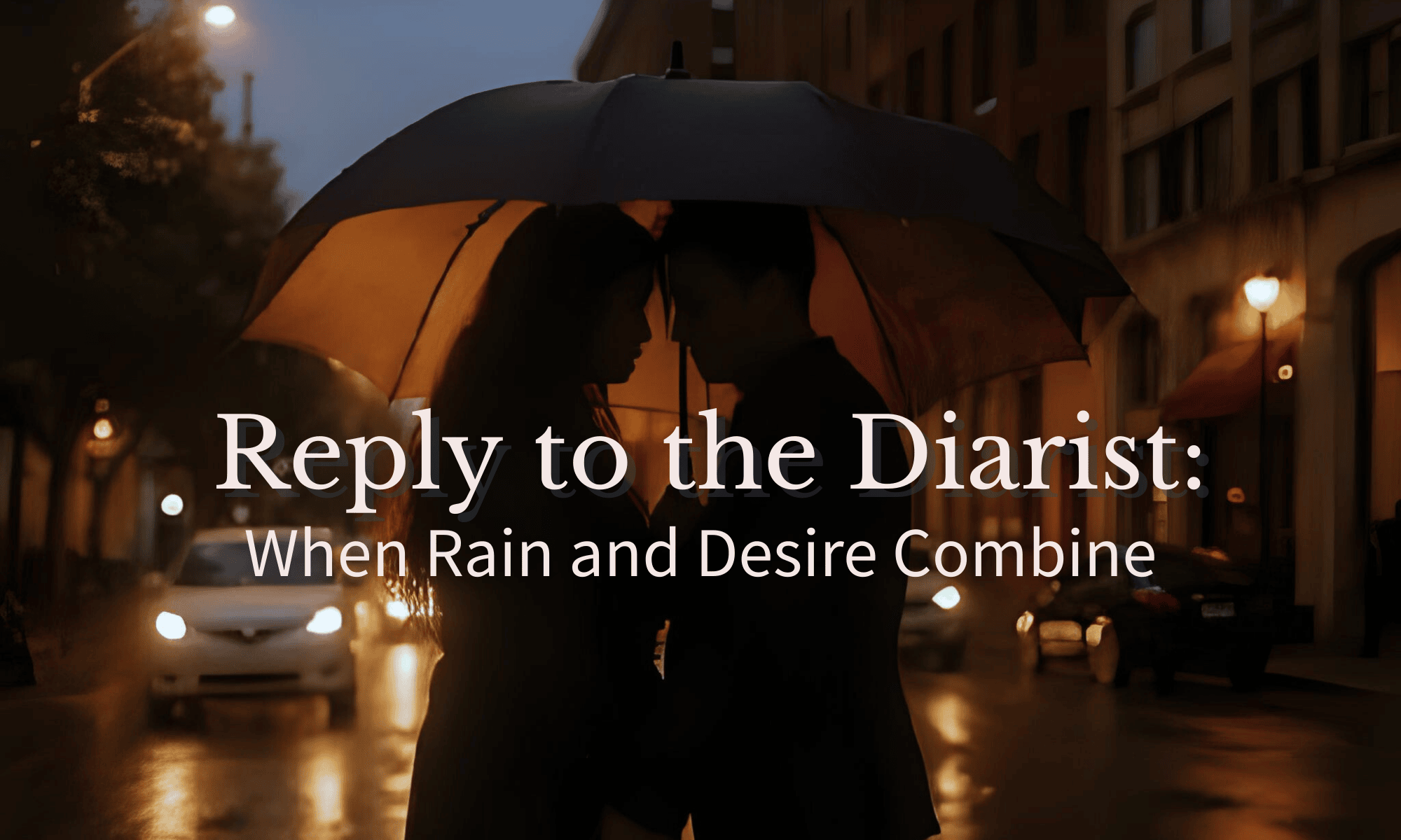 Reply to the Diarist: When Rain and Deaire Combine